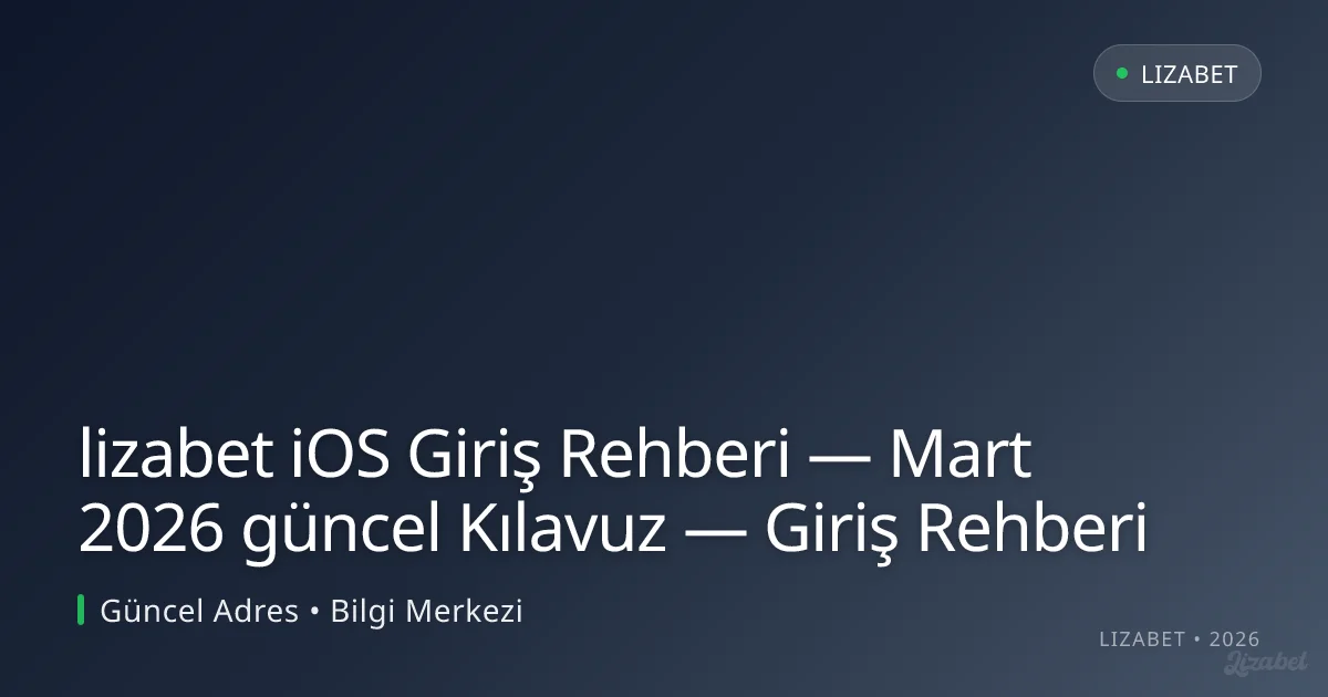 lizabet iOS Giriş Rehberi — Kılavuz — Giriş Rehberi lizabet iOS Giriş Rehberi — Kılavuz — Giriş Rehberi