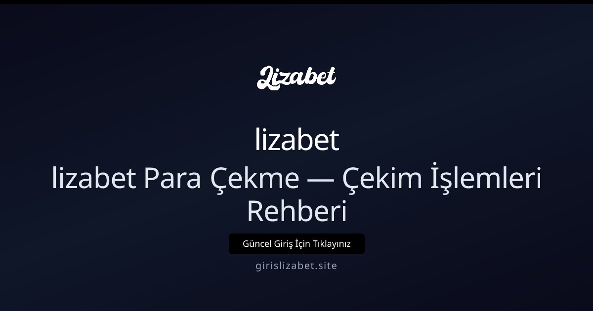 lizabet Çekim Rehberi: Para Çekme Adımları ve Seçenekler lizabet Çekim Rehberi: Para Çekme Adımları ve Seçenekler: kullanıcı arayüzü görünümü